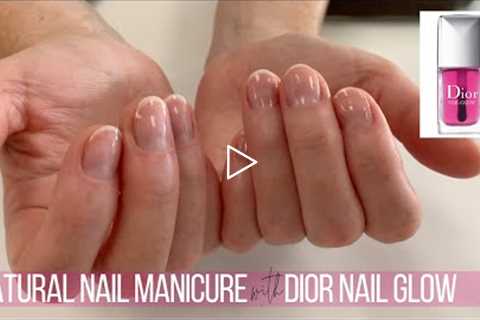 Natural Nail Manicure with Dior Nail Glow / New Client [Watch Me Work]