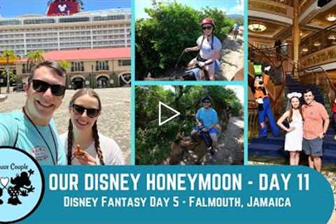 Disney Honeymoon Day 11: Disney Fantasy Day 5 - Falmouth, Jamaica! | Disney Cruise Line | May 2022