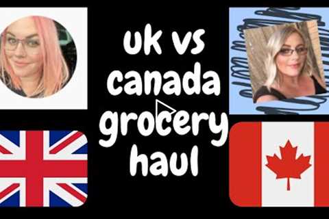 £64 Grocery Shopping Haul UK Va Canada Part 1 - collab @Clark’s In Canada