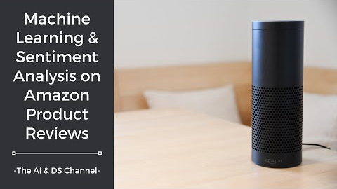 Machine Learning on Amazon Product Reviews  | Machine Learning Project 10