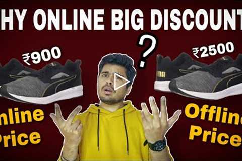 Why online shopping website gives big discount on big brands in comparison to offline shopping ?