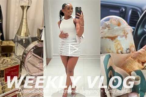 WEEKLY VLOG| I'M BACK! + DERMOTOLOGIST + FRAGRANCE SHOPPING + GIRLS NIGHT & MORE!| TAVEIONN..