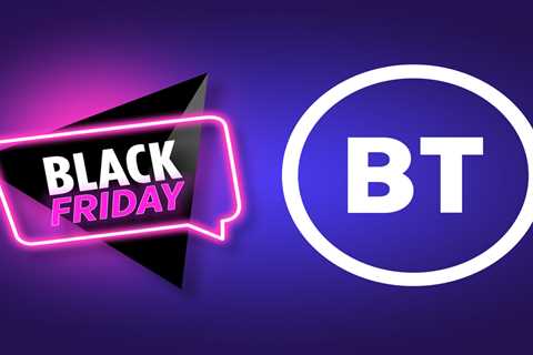 BT Black Friday deals 2022: what to expect in November