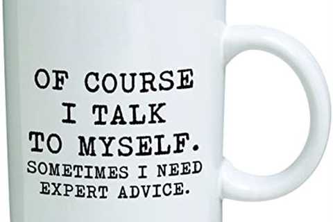 Funny Mug 11OZ – Of course I talk to myself. Sometimes I need expert advice – Men & Women, Him or..