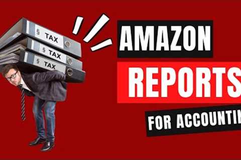 How To Download Amazon Reports For Accounting II STEP BY STEP Tutorial II For Canadians II