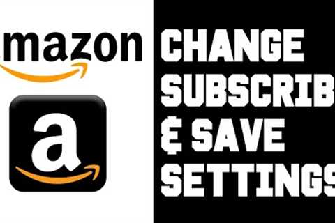 Amazon Subscribe and Save Cancel - Skip Delivery - How To Unsubscribe - How To Delete Instructions