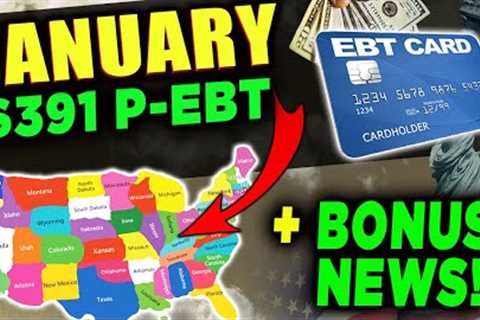 NEW JANUARY PANDEMIC EBT 2023! $281 SNAP Benefits, $391 Summer PEBT Benefits + Bonus News