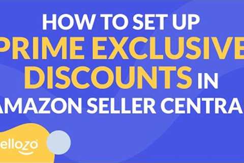 How To Set Up Prime Exclusive Discounts In Amazon Seller Central