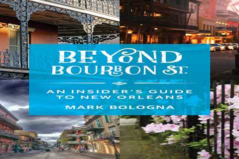 Beyond Bourbon St.: An Insider’s Guide to New Orleans