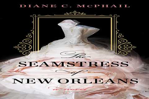 The Seamstress of New Orleans: A Fascinating Novel of Southern Historical Fiction