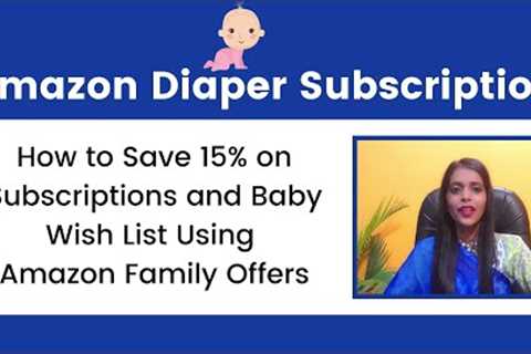 Diaper Subscription Service | Amazon Diaper Subscription |Amazon Prime offers Amazon Family Offers