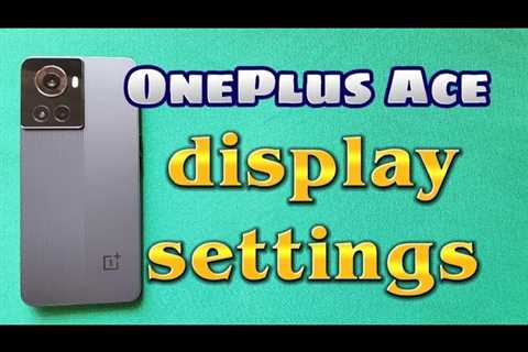 OnePlus Ace all display settings | OnePlus 10r