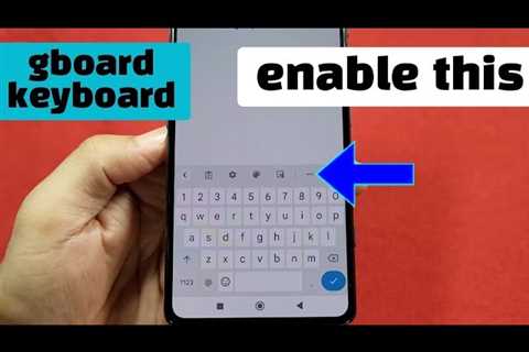 how to show keyboard toolbar for gboard keyboard – suggestion strip – android 12