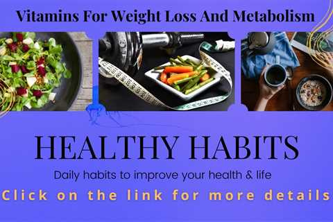 Vitamins for weight loss and metabolism | Vitamins that help with weight loss | Boost metabolism