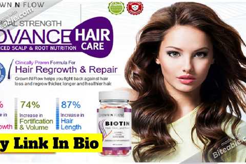 Grown N Flow | Grown N Flow Biotin | Grown N Flow Biotin Hair Formula Reviews!