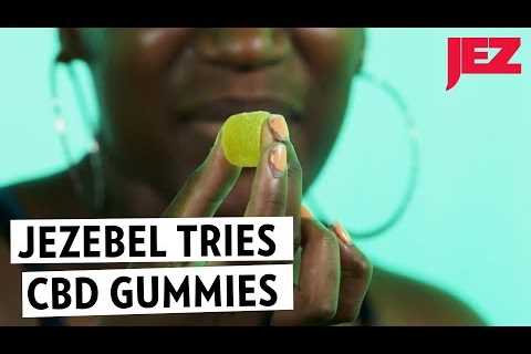 We Tried CBD Gummies To See What Happens | Jezebel