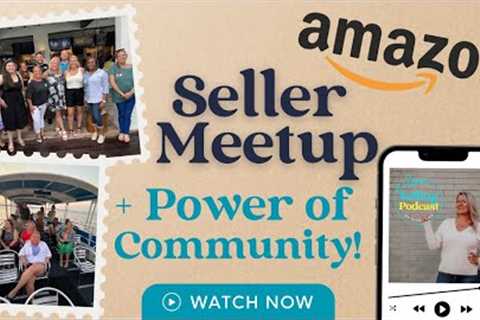 Ep 07 | Amazon Selling Meetup and the Power Of Community! Retail Arbitrage with Nikki Kirk