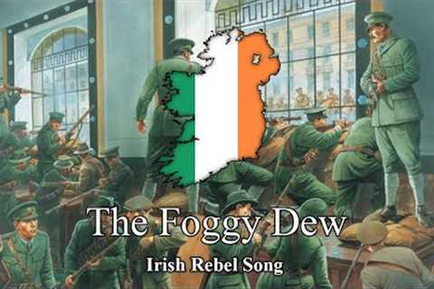 The Foggy Dew - Irish Rebel Song (Lyrics)