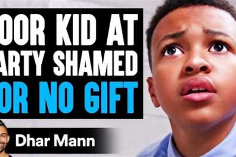 POOR KID At Party SHAMED FOR NO GIFT | Dhar Mann