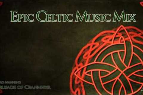 Epic Celtic Music Mix - Most Powerful & Beautiful Celtic Music | Vol.2