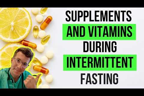 What VITAMINS and SUPPLEMENTS can you take during INTERMITTENT FASTING?  Doctor O’Donovan explains