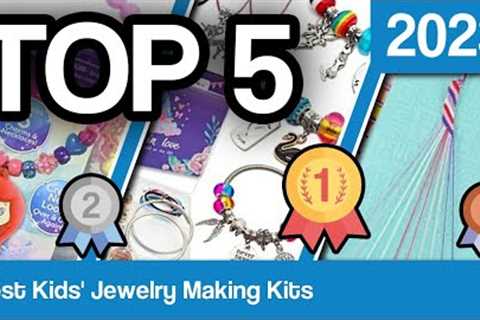 Best Kids'' Jewelry Making Kits (July 2023)