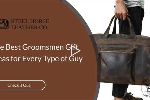 The Best Groomsmen Gift Ideas for Every Type of Guy