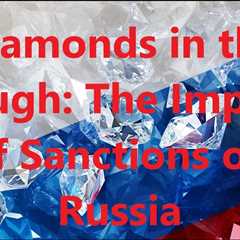 Diamond Producers Dismayed By G7’s Russian Diamond Ban - Suggested By Us
