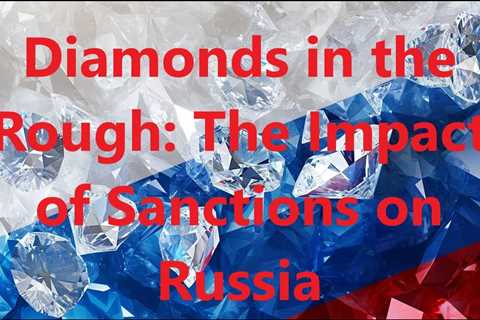 Diamond Producers Dismayed By G7’s Russian Diamond Ban - Suggested By Us