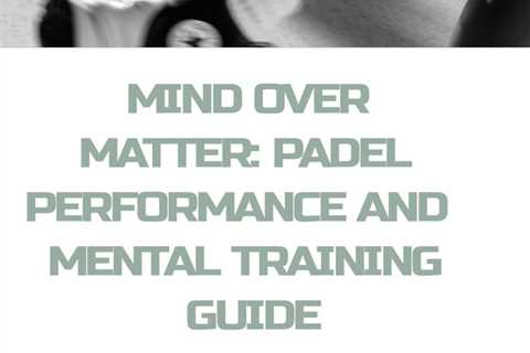 Take your padel game to the next level with this comprehensive guide for club players over 30...