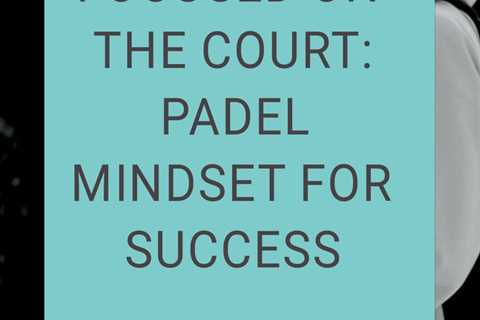 Unlock the secrets to success on the padel court with this essential guide for club players over 30...
