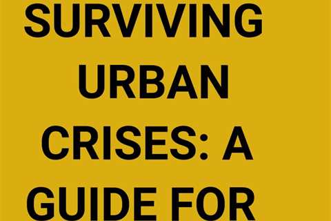 Prepare your urban family for emergencies with the help of this comprehensive survival guide...