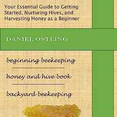 Beekeeping Basics: Your Guide to Starting and Harvesting